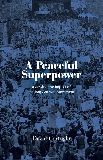 Cover for David Cortright · A Peaceful Superpower : Lessons from the World's Largest Antiwar Movement (Paperback Book) (2023)