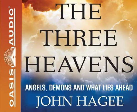 Cover for John Hagee · The Three Heavens: Angels, Demons and What Lies Ahead (CD) (2015)