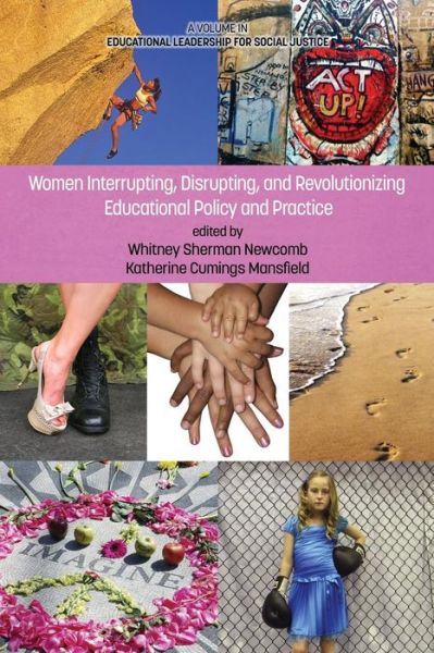 Cover for Whitney Sherman Newcomb · Women Interrupting, Disrupting, and Revolutionizing Educational Policy and Practice (Paperback Book) (2014)