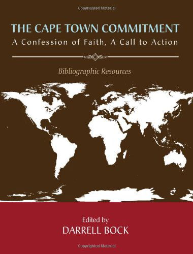 The Cape Town Commitment: a Confession of Faith, a Call to Action: Bibliographic Resources - Darrell Bock - Books - Wipf & Stock Pub - 9781625640031 - June 14, 2013