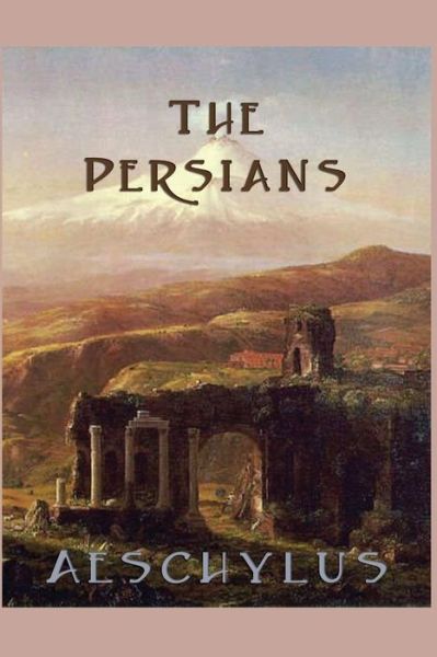 The Persians - Aeschylus Aeschylus - Kirjat - SMK Books - 9781627550031 - lauantai 4. toukokuuta 2013