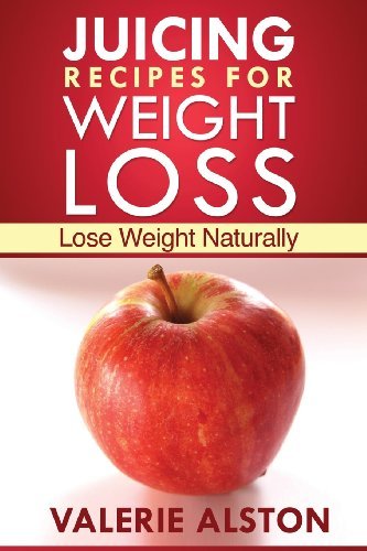 Cover for Valerie Alston · Juicing Recipes for Weight Loss (Pocketbok) (2013)