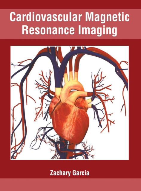 Cover for Zachary Garcia · Cardiovascular Magnetic Resonance Imaging (Gebundenes Buch) (2019)