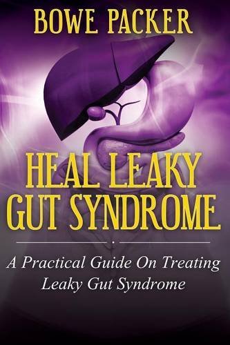 Cover for Bowe Packer · Heal Leaky Gut Syndrome: a Practical Guide on Treating Leaky Gut Syndrome (Paperback Book) (2014)