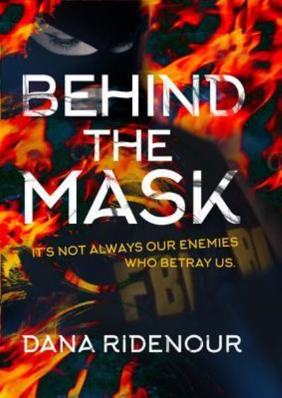 Cover for Dana Ridenour · Behind the mask (Book) (2016)