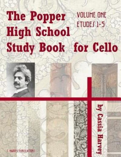 Cover for Cassia Harvey · The Popper High School Study Book for Cello, Volume One (Paperback Book) (2016)