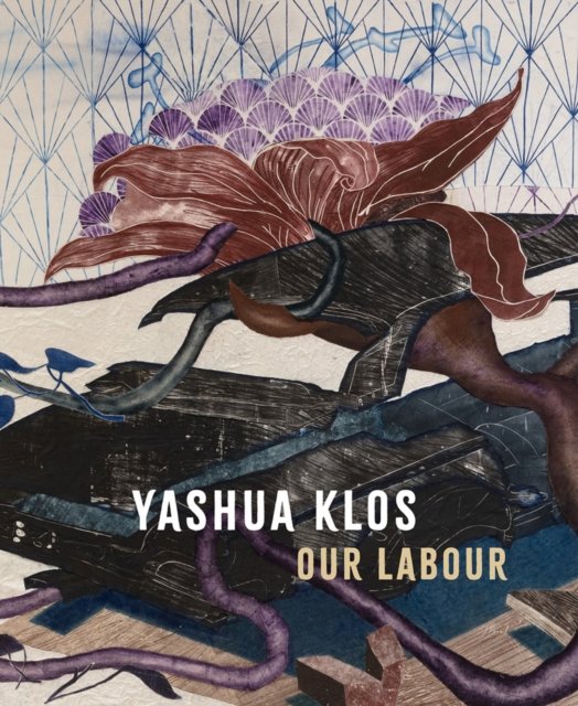 Yashua Klos: Our Labour - Yashua Klos - Books - Distributed Art Publishers - 9781636811031 - October 3, 2023