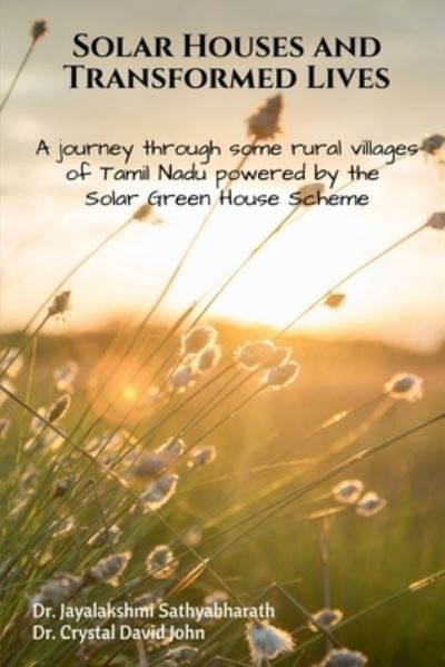 Cover for Jayalakshmi Sathyabharath · Solar Houses and Transformed Lives (Book) (2021)