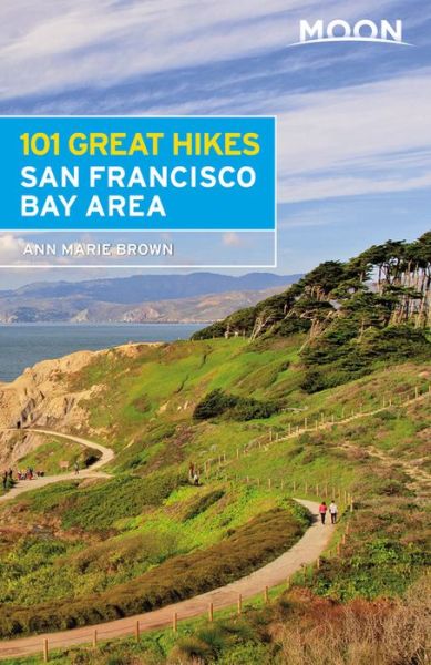 Cover for Ann Brown · Moon 101 Great Hikes of the San Francisco Bay Area (Paperback Book) [Sixth edition] (2018)