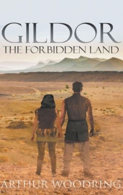 Cover for Arthur Woodring · Gildor: The Forbidden Land (Hardcover Book) (2020)