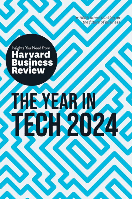 Cover for Harvard Business Review · The Year in Tech, 2024: The Insights You Need from Harvard Business Review - HBR Insights Series (Hardcover Book) (2024)