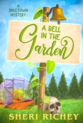 Cover for Sheri Richey · A Bell in the Garden (Hardcover Book) (2019)
