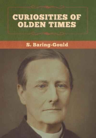 Cover for S Baring-Gould · Curiosities of Olden Times (Gebundenes Buch) (2020)