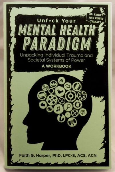 Cover for Phd Lpc Harper · Unfuck Your Mental Health Paradigm (Paperback Book) (2020)