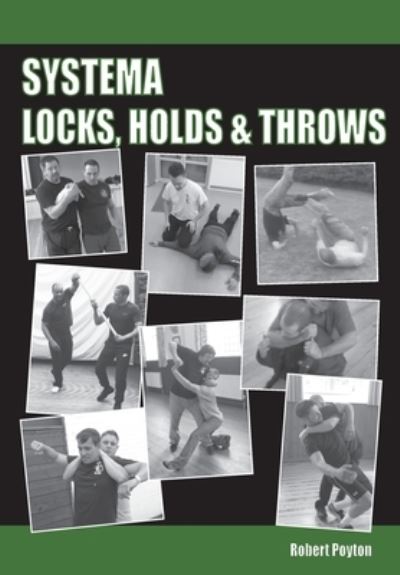 Systema Locks, Holds & Throws - Robert Poyton - Books - Cutting Edge - 9781649215031 - September 12, 2020