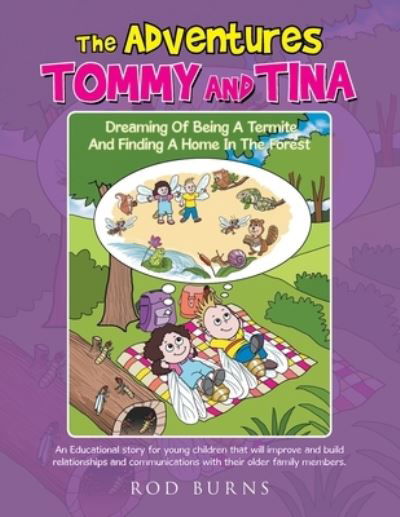 Cover for Rod Burns · The Adventures of Tommy and Tina Dreaming of Being a Termite and Finding a Home in the Forest (Taschenbuch) (2021)
