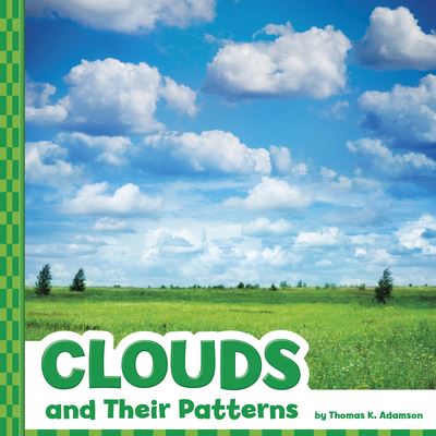 Clouds and Their Patterns - Thomas K Adamson - Books - Pebble Books - 9781666355031 - January 8, 2022