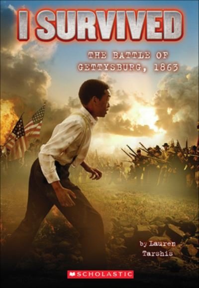 I Survived the Battle of Gettysburg, 1863 - Lauren Tarshis - Books - Perfection Learning - 9781680652031 - February 1, 2013