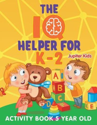 Cover for Jupiter Kids · The IQ Helper for K-2: Activity Book 5 Year Old (Paperback Book) (2015)