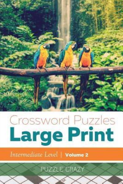 Cover for Puzzle Crazy · Crossword Puzzles Large Print (Intermediate Level) Vol. 2 (Paperback Bog) (2016)