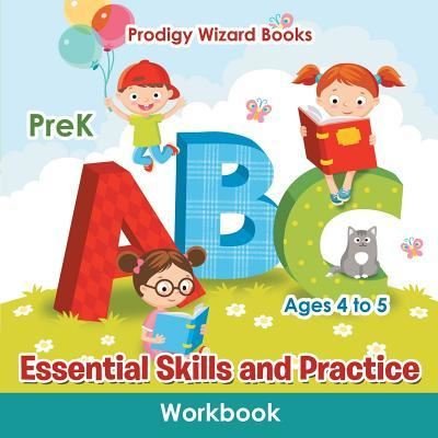 Cover for The Prodigy · Essential Skills and Practice Workbook PreK - Ages 4 to 5 (Paperback Bog) (2016)