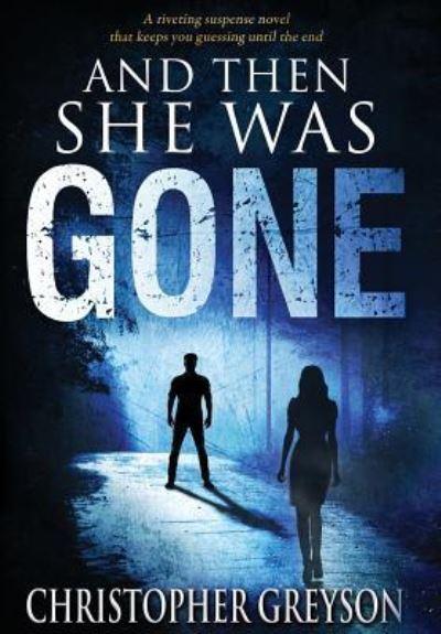 Cover for Christopher Greyson · And Then She Was Gone (Hardcover Book) (2016)