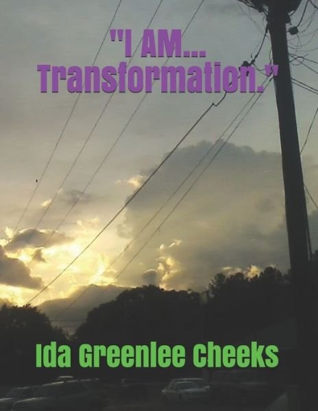 Ida Greenlee Cheeks · "I AM...Transformation." (Paperback Book) (2019)