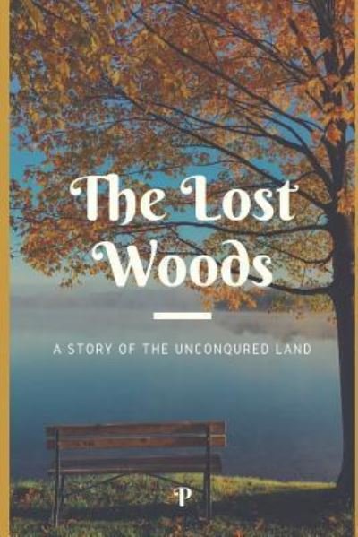 P · The Lost Woods (Paperback Book) (2018)