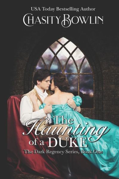 The Haunting of a Duke - Chasity Bowlin - Books - Independently Published - 9781728796031 - October 14, 2018