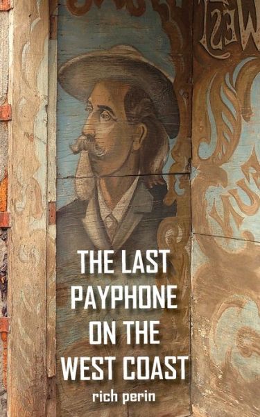 Cover for Rich Perin · The Last Payphone On The West Coast (Paperback Book) (2019)