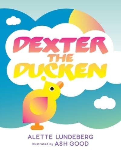 Cover for Alette Lundeberg · Dexter The Ducken (Paperback Book) (2021)