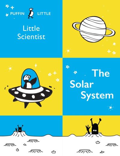 Cover for Penguin Random House Australia · Puffin Little Scientist: The Solar System (Paperback Book) (2020)