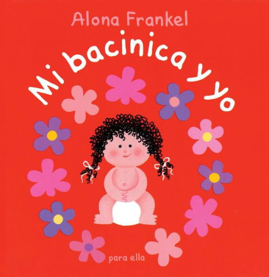 Cover for Alona Frankel · Mi Bacinica Y Yo (Para Ella) (Spanish Edition) (Hardcover Book) [Spanish edition] (2013)