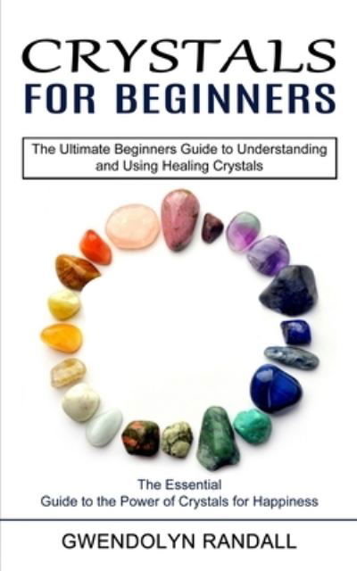 Cover for Gwendolyn Randall · Crystals for Beginners (Paperback Book) (2021)