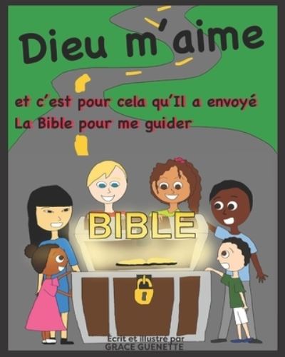 Cover for Amazon Digital Services LLC - KDP Print US · Dieu m'aime et c'est pour cela qu'Il a envoyé la Bible pour me guider (Paperback Book) (2022)
