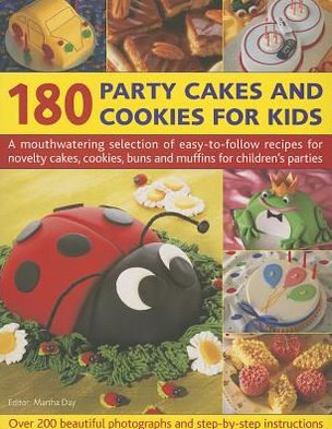 Cover for Martha Day · 180 Party Cakes &amp; Cookies for Kids: A Fabulous Selection of Recipes for Novelty Cakes, Cookies, Buns and Muffins for Children's Parties (Paperback Book) (2013)