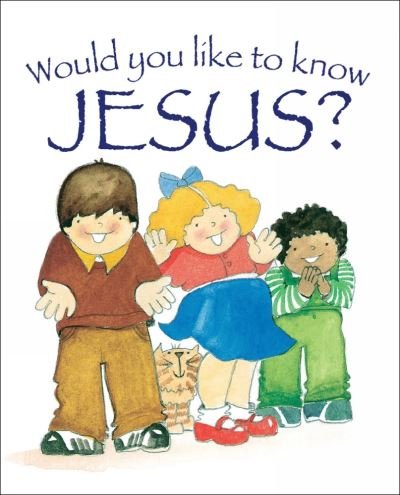 Cover for Eira Reeves Goldsworthy · Would You Like to Know Jesus? (Paperback Bog) [New ed edition] (2014)