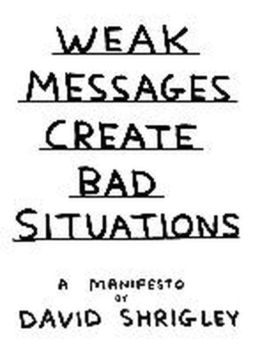 Weak Messages Create Bad Situations: A Manifesto - David Shrigley - Bøger - Canongate Books Ltd - 9781782114031 - 23. oktober 2014