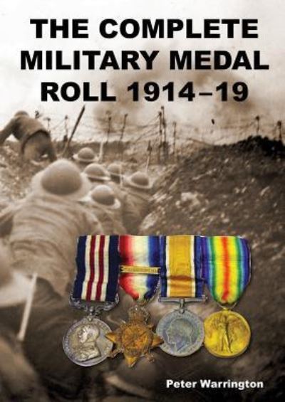 Cover for Peter Warrington · The Complete Military Medal Roll 1914-19 (Paperback Book) (2019)