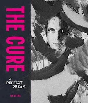 Cover for Ian Gittins · The Cure: A Perfect Dream (Hardcover Book) (2025)
