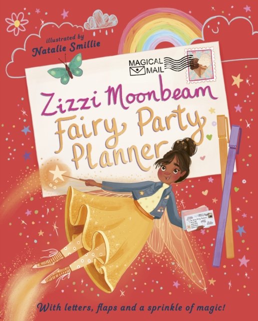 Zizzi Moonbeam: Fairy Party Planner - Emily Hibbs - Books - Little Tiger Press Group - 9781788956031 - September 7, 2023