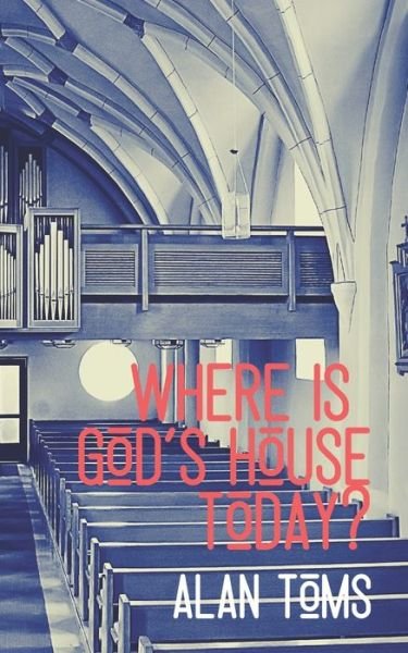 Cover for Alan Toms · Where is God's House Today? (Taschenbuch) (2020)