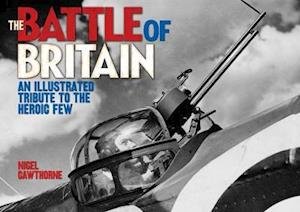 The Battle of Britain - Nigel Cawthorne - Bøker - Arcturus Publishing Ltd - 9781789508031 - 17. august 2020