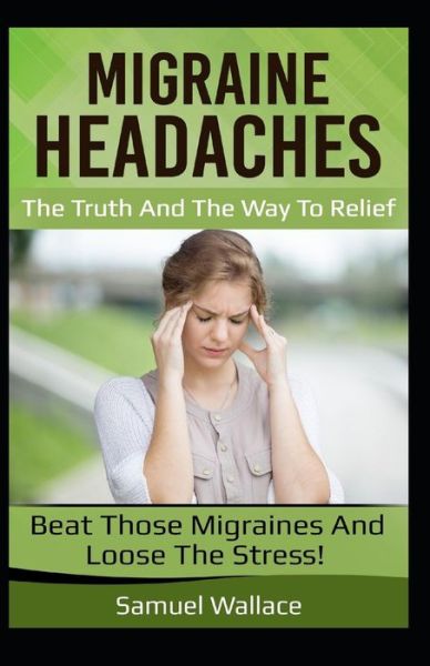 Cover for Samuel Wallace · Migraine Headaches (Paperback Book) (2019)