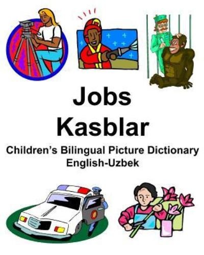 Cover for Richard Carlson Jr · English-Uzbek Jobs / Kasblar Children's Bilingual Picture Dictionary (Paperback Book) (2019)