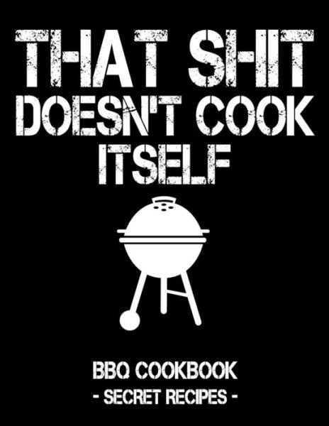 Cover for Pitmaster BBQ · That Shit Doesn't Cook Itself (Paperback Book) (2019)