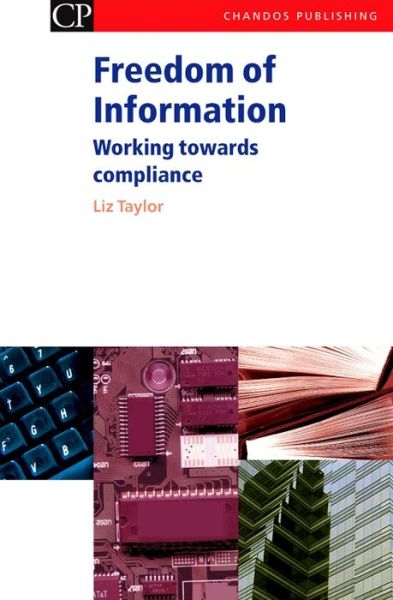 Cover for Liz Taylor · Freedom of Information: Working Towards Compliance (Chandos Information Professional Series) (Paperback Book) (2004)