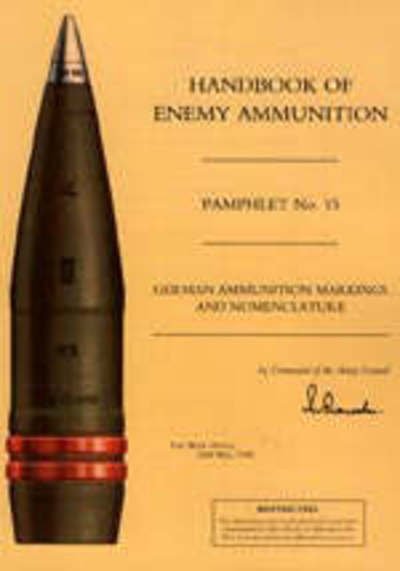 Cover for War Office · Handbook of Enemy Ammunition (German Ammunition Markings and Nomenclature) (Paperback Book) [New ed of 1946 edition] (2002)