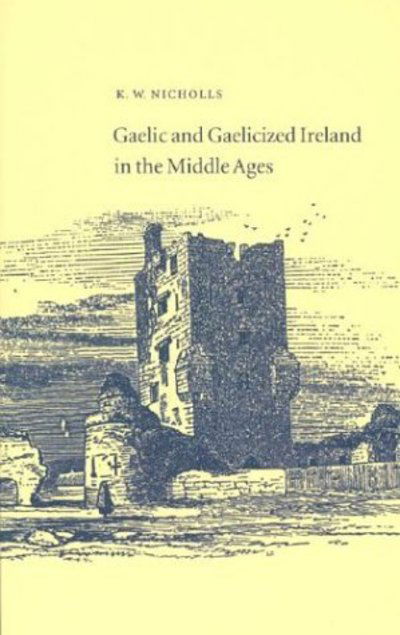Cover for Kenneth Nicholls · Gaelic and Gaelicized Ireland in the Middle Ages (Paperback Book) [2 Revised edition] (2003)