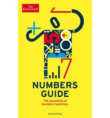 Cover for The Economist · The Economist Numbers Guide 6th Edition: The Essentials of Business Numeracy (Paperback Book) [Main edition] (2013)